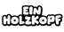 einHolzkopf – Home